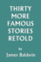 Thirty More Famous Stories Retold (Yesterday's Classics)