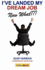 I've Landed My Dream Job--Now What: How to Achieve Success in the First 30 Days in a New Job