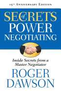 Secrets of Power Negotiating: Inside Secrets from a Master Negotiator