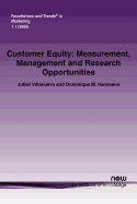 Customer Equity: Measurement, Management and Research Opportunities