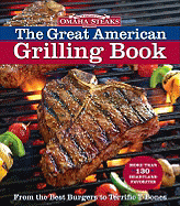 Omaha Steaks the Great American Grilling Book