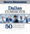Dallas Cowboys: 50 Years of Football
