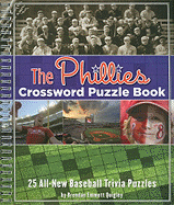 The Phillies Crossword Puzzle Book: 25 All-New Baseball Trivia Puzzles