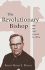The Revolutionary Bishop: Who Saw God at Work in Africa