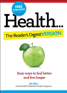 Health: The Reader's Digest Version: Easy Ways to Feel Better and Live Longer