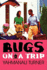 Bugs on a Trip