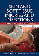 Skin and Soft Tissue Injuries and Infections: A Practical Evidence Based Guide