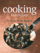 Cooking Down East: Favorite Maine Recipes