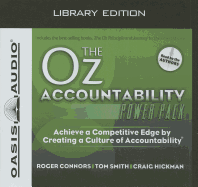 The Oz Accountability Power Pack: Achieve a Competitive Edge by Creating a Culture of Accountability