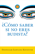 ?Como Saber Si No Eres Budista? (What Makes You Not a Buddhist)