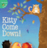 Kitty Come Down!