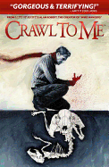 Crawl to Me