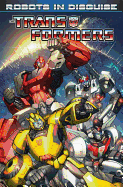 Transformers: Robots in Disguise Volume 1