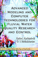 Advanced Modeling and Computer Technologies for Fluvial Water Quality Research and Control Karlos J. Kachiashvili and D. Y. Melikdzhanian