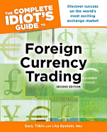 The Complete Idiot's Guide to Foreign Currency Trading
