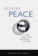 Elusive Peace: How Modern Diplomatic Strategies Could Better Resolve World Conflicts