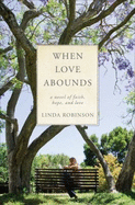 When Love Abounds: A Novel of Faith, Hope, and Love