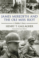 James Meredith and the OLE Miss Riot: A Soldier's Story