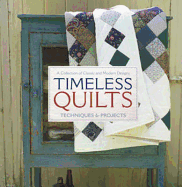 Timeless Quilts: Techniques and Projects