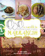 A Month in Marrakesh: A Food Journey to the Heart of Morocco