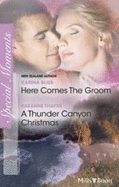 Here Comes The Groom / A Thunder Canyon Christmas
