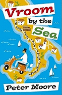 Vroom by the Sea: The Sunny Parts of Italy on a Bright Orange Vespa