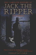 The Complete History of Jack the Ripper