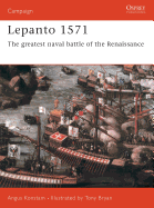 Lepanto 1571: The Greatest Naval Battle of the Renaissance