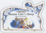 Mouse Can't Sleep (Oaktree Wood)