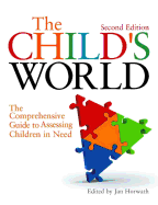 The Child's World: The Comprehensive Guide to Assessing Children in Need