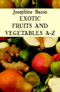 Exotic Fruit and Vegetables A-Z