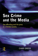 Sex Crime and the Media: Sex Offending and the Press in a Divided Society