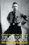 The Architect of Genocide: Himmler and the Final Solution