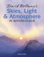 David Bellamy's Skies, Light and Atmosphere: in Watercolour