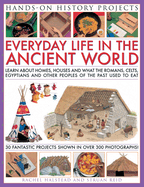 Home Life: Learn About Houses, Homes and What People Ate in the Past, with 30 Easy-to-make Projects and Recipes