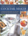 The Complete Cocktail Maker: A Professional Bartender's Guide to Over 500 Classic and Contemporary Mixed Drinks