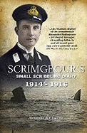 Scrimgeour's Scribbling Diary: The Truly Astonishing Diary and Letters of an Edwardian Gentleman, Naval Officer, Boy and Son
