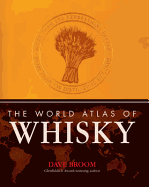 The World Atlas of Whisky: More Than 300 Expressions Tasted