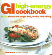 GI High-energy Cookbook: Low-GI Recipes for Weight Loss, Health and Vitality