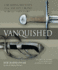Vanquished: Crushing Defeats From Ancient Rome to the 21st Century (General Military)