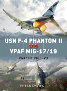 USN F-4 Phantom II Vs VPAF MiG-17/19: Vietnam War 1965-72