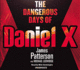 Dangerous Days of Daniel X