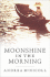 Moonshine in the Morning