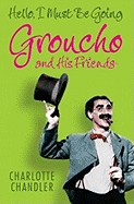 Hello, I Must be Going: Groucho and His Friends