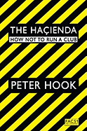 The Hacienda: How Not to Run a Club