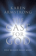 The Case for God: What Religion Really Means
