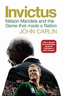 Invictus: Nelson Mandela and the Game That Made a Nation