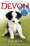 The Totally True Story of Devon the Naughtiest Dog in the World