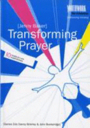 Transforming Prayer: 10 Ready-to-use Experiences