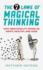 The 7 Laws of Magical Thinking: How Irrationality Makes Us Happy, Healthy, and Sane